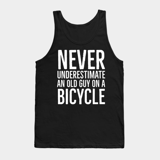 Never Underestimate An Old Guy On A Bicycle Tank Top by evokearo